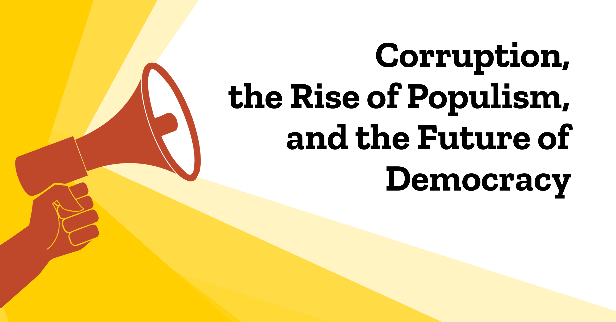 Corruption,  the Rise of Populism,  and the Future of Democracy with megaphone