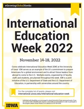 International Education Week 2022 Nov 14-18, 2022 international.uiowa.edu/international-education-week