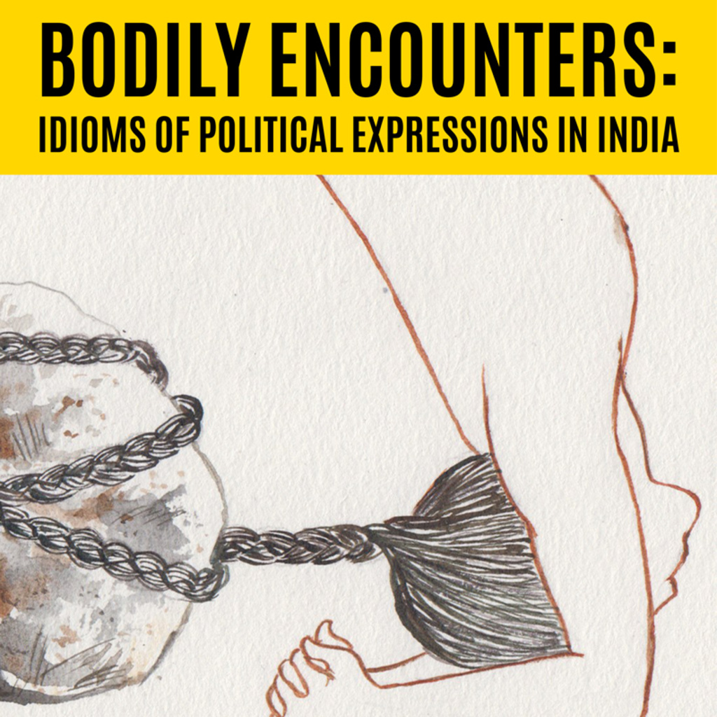 "Bodily Encounters: Idioms of Political Expressions in India" promotional image